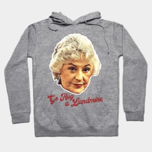 Dorothy Zbornak Go Hug a Landmine Hoodie